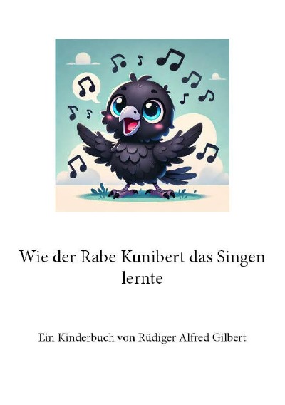 'Cover von Wie der Rabe Kunibert das Singen lernte'-Cover