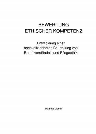 'Cover von BEWERTUNG ETHISCHER KOMPETENZ – Entwicklung einer nachvollziehbaren Beurteilung von Berufsverständnis und Pflegeethik'-Cover