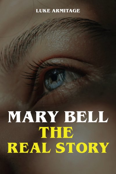 'Cover von Mary Bell – The Real Story'-Cover