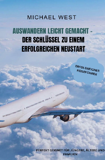 'Cover von Auswandern leicht gemacht: Der Schlüssel zu einem erfolgreichen Neustart ins Ausland'-Cover