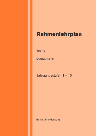 'Cover von Rahmenlehrplan Teil C  – Mathematik – Jahrgangsstufen 1 – 10 (Berlin / Brandenburg)'-Cover