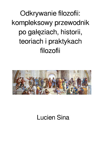 'Cover von Odkrywanie filozofii: kompleksowy przewodnik po gałęziach, historii, teoriach i praktykach filozofii'-Cover