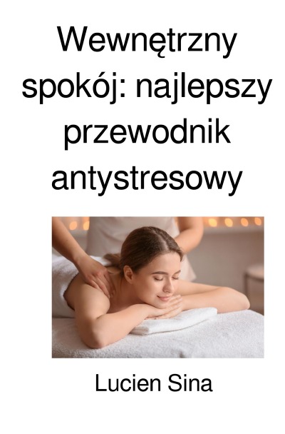 'Cover von Wewnętrzny spokój: najlepszy przewodnik antystresowy'-Cover