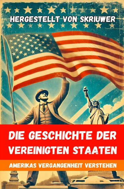 'Cover von Die Geschichte der USA | Amerikas Vergangenheit verstehen'-Cover