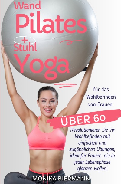 'Cover von Wand Pilates und Stuhl Yoga für das Wohlbefinden von Frauen über 60'-Cover