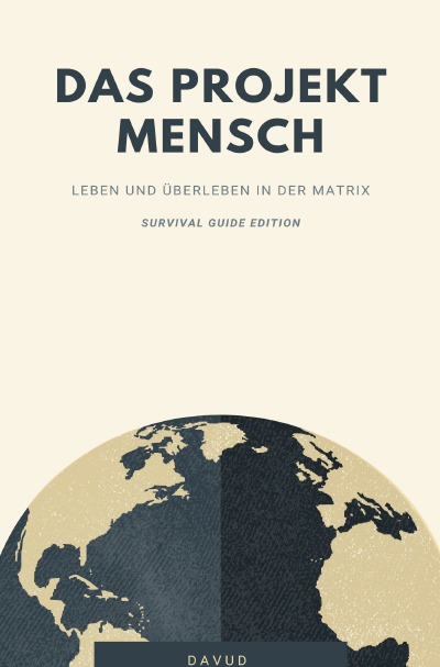 'Cover von Das Projekt Mensch – Leben und Überleben in der Matrix (Survival Guide Edition)'-Cover