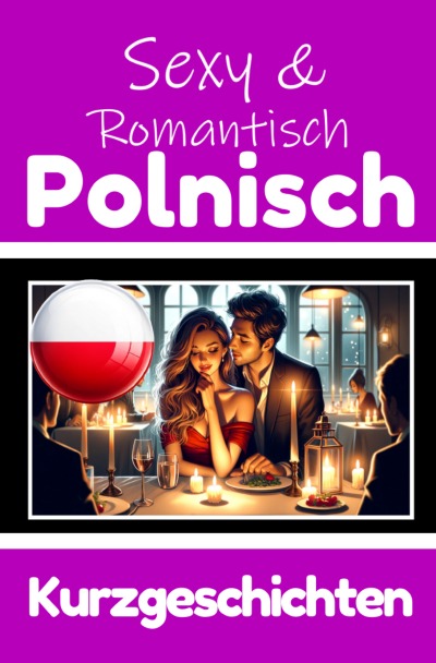 'Cover von 50 Sexy und Romantische Kurzgeschichten auf Polnisch | Deutsche und Polnische Kurzgeschichten Nebeneinander'-Cover