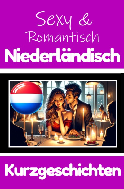 'Cover von 50 Sexy und Romantische Kurzgeschichten auf Niederländisch | Deutsche und Niederländische Kurzgeschichten Nebeneinander'-Cover