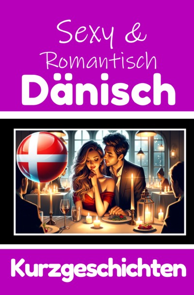 'Cover von 50 Sexy und Romantische Kurzgeschichten auf Dänisch | Deutsche und Dänische Kurzgeschichten Nebeneinander'-Cover