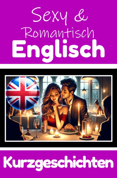 'Cover von 50 Sexy und Romantische Kurzgeschichten auf Englisch | Deutsche und Englische Kurzgeschichten Nebeneinander'-Cover