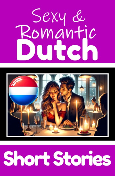 'Cover von 50 Sexy & Romantic Short Stories to Learn Dutch Language | Romantic Tales for Language Lovers | English and Dutch Side by Side'-Cover