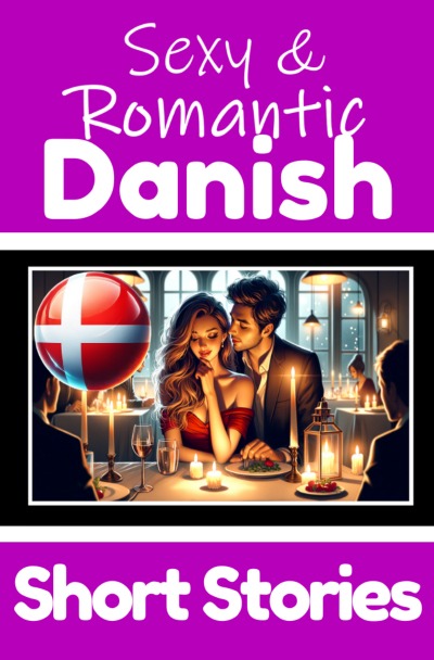 'Cover von 50 Sexy & Romantic Short Stories in Danish to Learn Danish | Romantic Tales for Language Lovers | English and Danish Short Stories Side by Side'-Cover