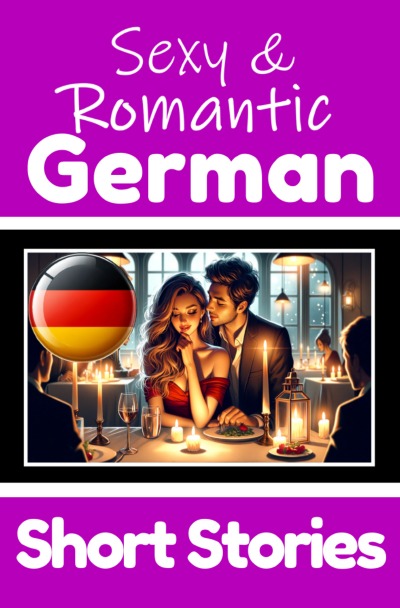 'Cover von 50 Sexy & Romantic Short Stories in German | Romantic Tales for Language Lovers | English and German Short Stories Side by Side'-Cover