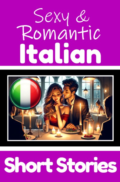 'Cover von 50 Sexy & Romantic Short Stories in Italian | Romantic Tales for Language Lovers | English and Italian Short Stories Side by Side'-Cover