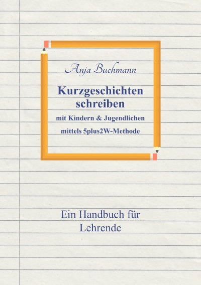 'Cover von Kurzgeschichten schreiben mit Kindern & Jugendlichen mittels 5plus2W-Methode'-Cover