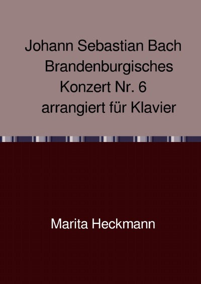 'Cover von Johann Sebastian Bach   Brandenburgisches Konzert Nr. 6   arrangiert für Klavier'-Cover