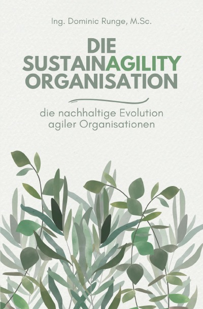 'Cover von Die Sustainagility Organisation – die nachhaltige  Evolution von agilen Organisationen'-Cover