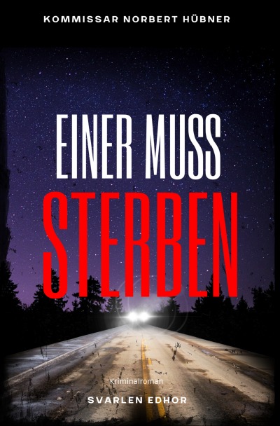 'Cover von EINER MUSS STERBEN: Kriminalroman – Kommissar Norbert Hübner 12: Buchhandelsausgabe: Cover matt, Format: 12×19 cm'-Cover