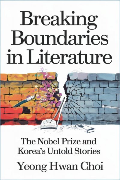 'Cover von Breaking Boundaries in Literature : The Nobel Prize and Korea’s Untold Stories'-Cover