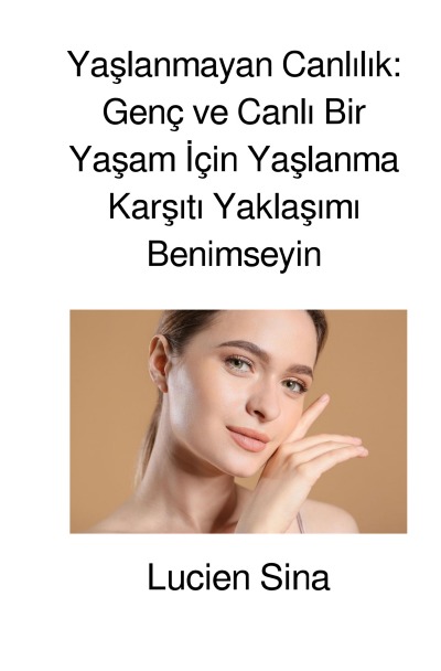 'Cover von Yaşlanmayan Canlılık: Genç ve Canlı Bir Yaşam İçin Yaşlanma Karşıtı Yaklaşımı Benimseyin'-Cover