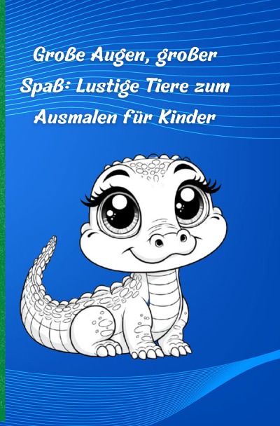 'Cover von Große Augen, großer Spaß: Lustige Tiere zum Ausmalen für Kinder'-Cover