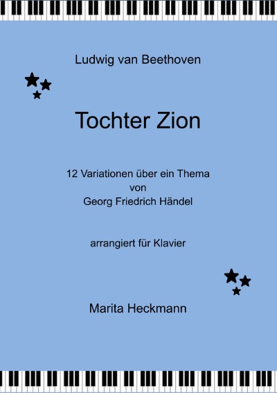 'Cover von Ludwig van Beethoven  Tochter Zion   12 Variationen über ein Thema von Georg Friedrich Händel  arrangiert für Klavier'-Cover