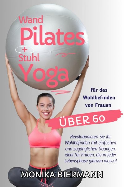 'Cover von Wand Pilates und Stuhl Yoga für das Wohlbefinden von Frauen über 60'-Cover