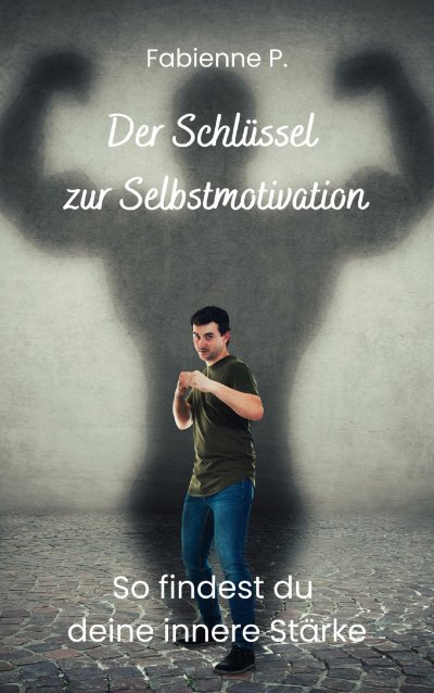 'Cover von Der Schlüssel zur Selbstmotivation'-Cover