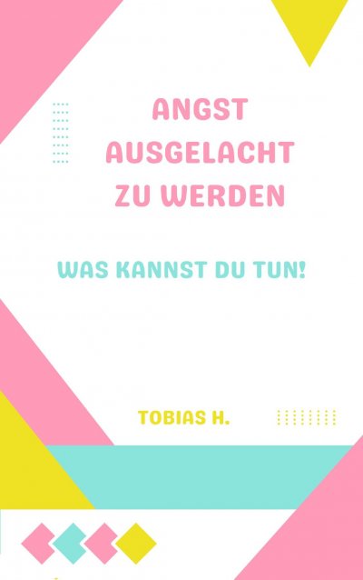 'Cover von Angst ausgelacht zu werden – was kannst du tun!'-Cover