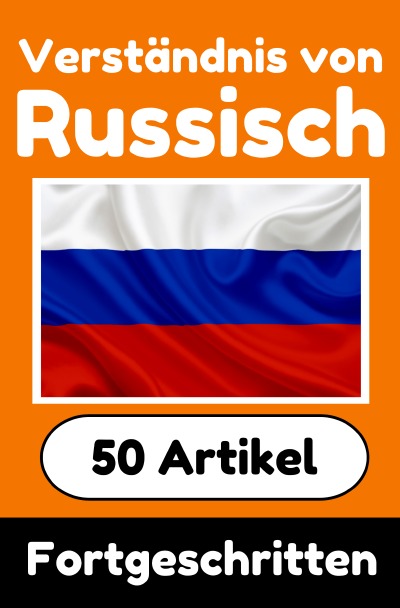 'Cover von Verständnis von Russisch | Russisch lernen mit 50 interessanten Artikeln über Länder, Gesundheit, Sprachen und mehr'-Cover