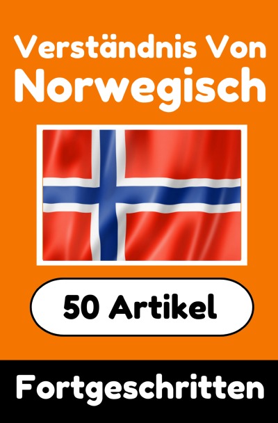 'Cover von Verständnis von Norwegisch | Norwegisch lernen mit 50 interessanten Artikeln über Länder, Gesundheit, Sprachen und mehr'-Cover