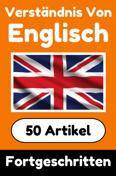 'Cover von Verständnis von Englisch | Englisch lernen mit 50 interessanten Artikeln über Länder, Gesundheit, Sprachen und mehr'-Cover