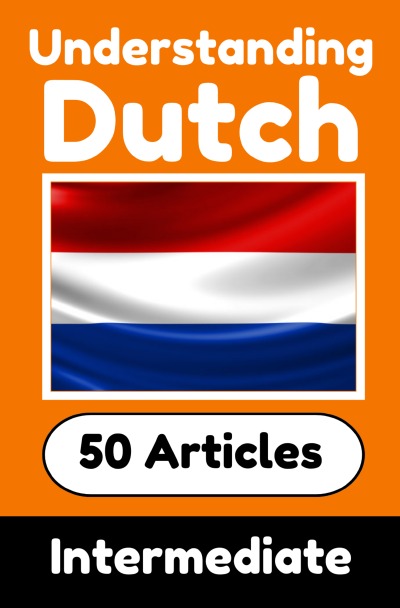 'Cover von Understanding Dutch | Learn Dutch language with 50 Interesting Articles About Countries, Health, Languages and More'-Cover