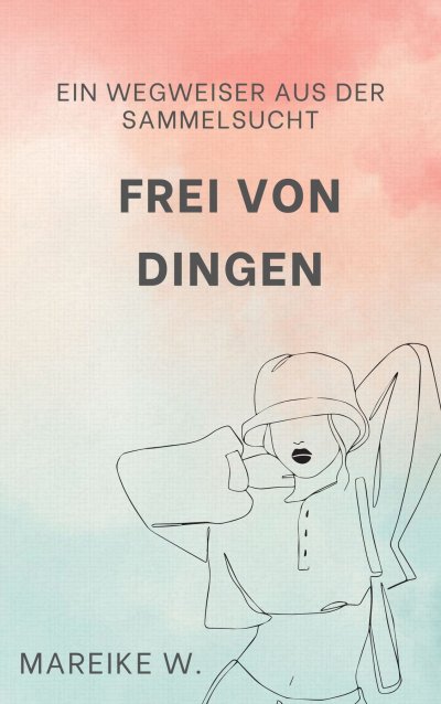 'Cover von Frei von Dingen'-Cover