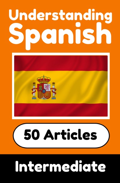 'Cover von Understanding Spanish | Learn Spanish language with 50 Interesting Articles About Countries, Health, Languages and More'-Cover