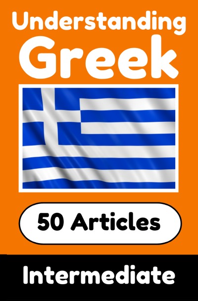 'Cover von Understanding Greek | Learn Greek language with 50 Interesting Articles About Countries, Health, Languages and More'-Cover