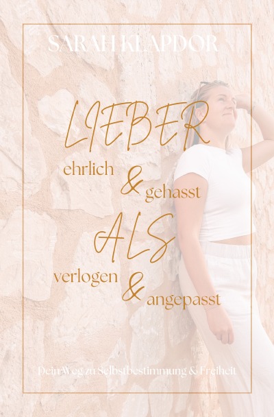 'Cover von Lieber ehrlich & gehasst, als verlogen & angepasst'-Cover