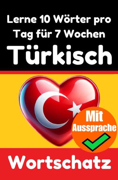 'Cover von Türkisch-Vokabeltrainer: Lernen Sie 7 Wochen lang täglich 10 Türkische Wörter | Die Tägliche Türkische Herausforderung'-Cover