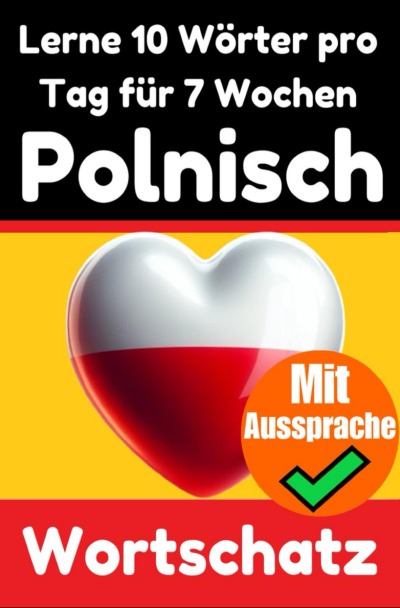 'Cover von Polnisch-Vokabeltrainer: Lernen Sie 7 Wochen lang täglich 10 Polnische Wörter | Die Tägliche Polnische Herausforderung'-Cover