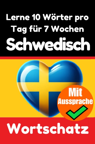 'Cover von Schwedisch-Vokabeltrainer: Lernen Sie 7 Wochen lang täglich 10 Schwedische Wörter | Die Tägliche Schwedische Herausforderung'-Cover