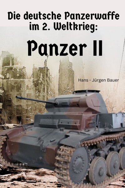 'Cover von Die deutsche Panzerwaffe im 2. Weltkrieg: Panzer II'-Cover