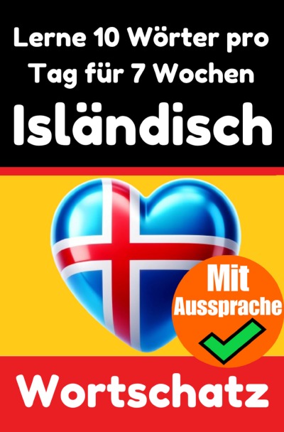 'Cover von Isländisch-Vokabeltrainer: Lernen Sie 7 Wochen lang täglich 10 Isländische Wörter | Die Tägliche Isländische Herausforderung'-Cover