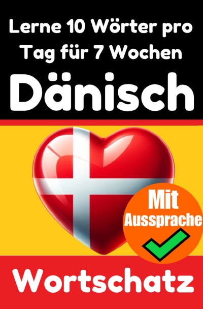 'Cover von Dänisch-Vokabeltrainer: Lernen Sie 7 Wochen lang täglich 10 Dänische Wörter | Die Tägliche Dänische Herausforderung'-Cover