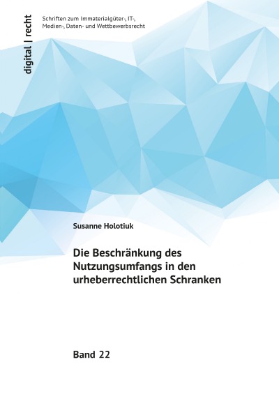 'Cover von Die Beschränkung des Nutzungsumfangs in den urheberrechtlichen Schranken'-Cover