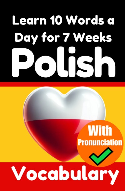 'Cover von Polish Vocabulary Builder: Learn 10 Polish Words a Day for 7 Weeks | The Daily Polish Challenge'-Cover