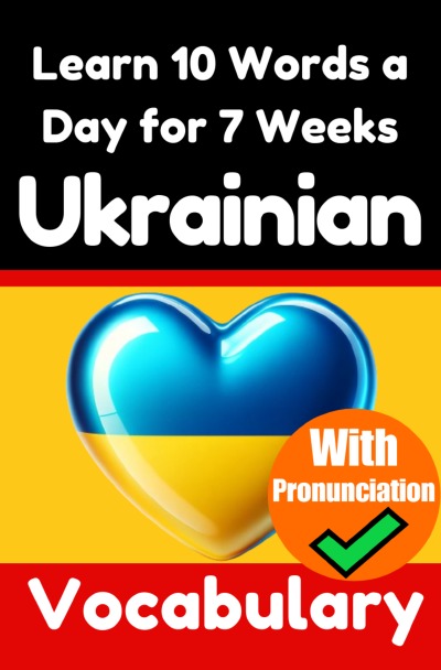 'Cover von Ukrainian Vocabulary Builder: Learn 10 Ukrainian Words a Day for 7 Weeks | The Daily Ukrainian Challenge'-Cover