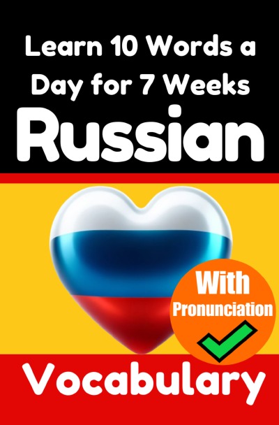 'Cover von Russian Vocabulary Builder: Learn 10 Russian Words a Day for 7 Weeks | The Daily Russian Challenge'-Cover