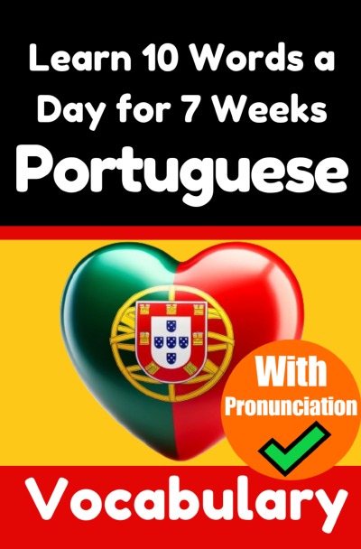 'Cover von Portuguese Vocabulary Builder: Learn 10 Portuguese Words a Day for 7 Weeks | The Daily Portuguese Challenge'-Cover