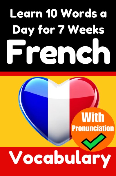 'Cover von French Vocabulary Builder: Learn 10 French Words a Day for 7 Weeks | The Daily French Challenge'-Cover