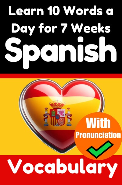 'Cover von Spanish Vocabulary Builder: Learn 10 Words a Day for 7 Weeks | The Daily Spanish Challenge'-Cover